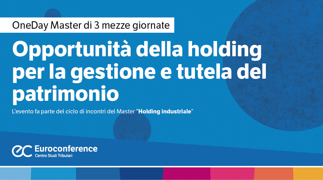 Immagine Opportunità della holding per la gestione e tutela del patrimonio | Euroconference